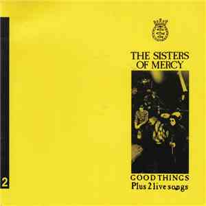 The Sisters Of Mercy - Good Things