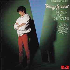 Tommy Steiner - Frei Sein Für Die Träume