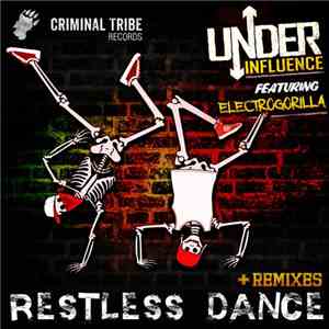 Under Influence  Featuring ElectroGorilla - Restless Dance