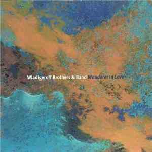 Wladigeroff Brothers & Band - Wanderer In Love