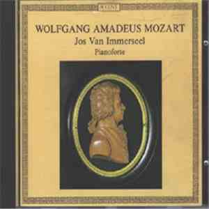 Wolfgang Amadeus Mozart – Jos Van Immerseel - Pianoforte
