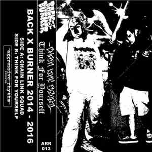 Back X Burner - Chain Link Squad/Think For Yourself