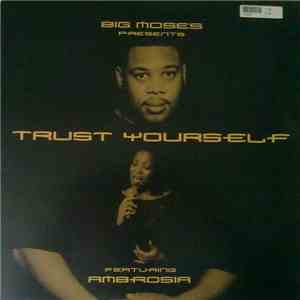 Big Moses Featuring Ambrosia - Trust Yourself