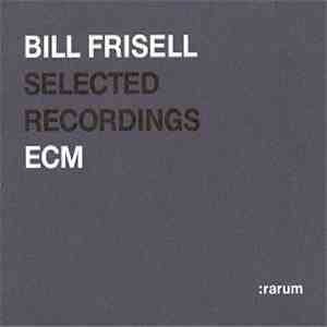 Bill Frisell - Selected Recordings