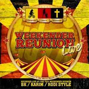 BK / Karim / Rodi Style - Tidy Weekender Reunion Live!