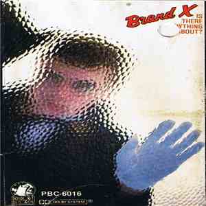 Brand X  - Is There Anything About?