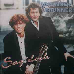 Brunner & Brunner - Sag' Doch