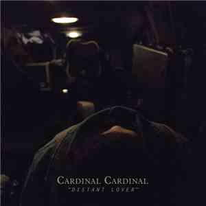 Cardinal, Cardinal - Distant Lover