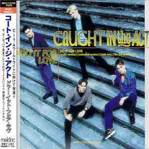 Caught In The Act  - Do It For Love