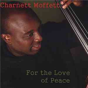 Charnett Moffett - For The Love Of Peace