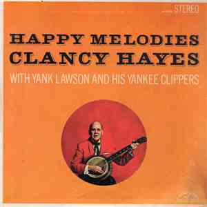 Clancy Hayes With Yank Lawson And His Yankee Clippers - Happy Melodies