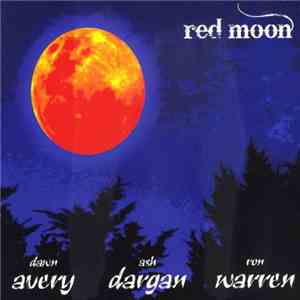 Dawn Avery, Ash Dargan, Ron Warren  - Red Moon