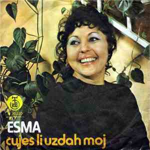 Esma - Čuješ Li Uzdah Moj