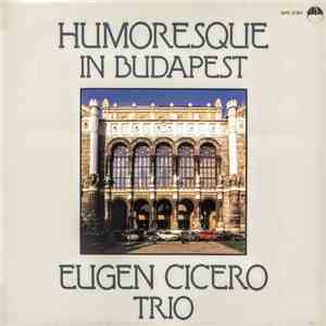 Eugen Cicero Trio - Humoresque In Budapest