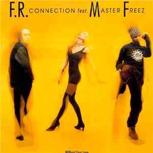 F.R. Connection Feat. Master Freez - Without Your Love
