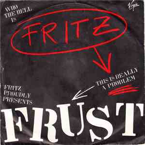Fritz - Frust (This Is Really A Problem)