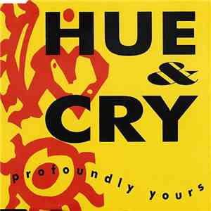 Hue & Cry - Profoundly Yours
