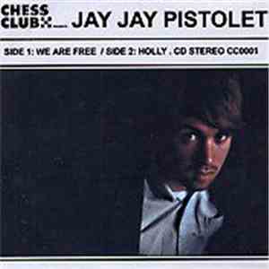 Jay Jay Pistolet - We Are Free / Holly