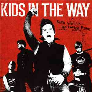 Kids In The Way - Safe From The Losing Fight
