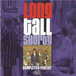 Long Tall Shorty - Completely Perfect