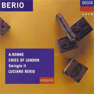 Luciano Berio - Swingle II - A-Ronne / Cries Of London