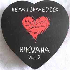 Nirvana - Heart-Shaped Box Vol. 2