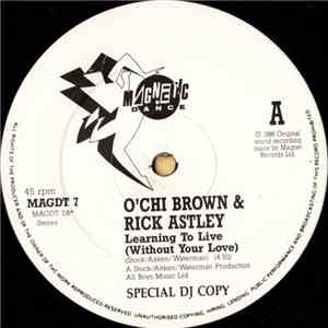 O'Chi Brown & Rick Astley - Learning To Live (Without Your Love)
