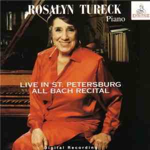 Rosalyn Tureck - Live In St. Petersburg - All Bach Recital