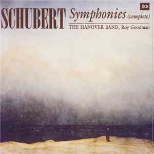 Schubert, The Hanover Band, Roy Goodman - Symphonies (Complete)