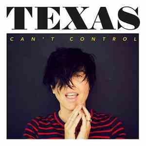 Texas - Can't Control