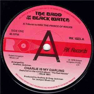 The Band Of The Black Watch - Charlie Is My Darling