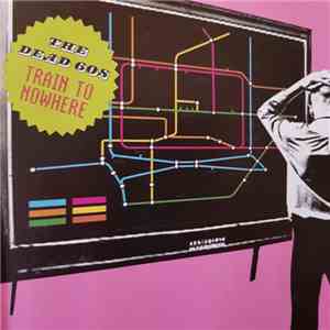 The Dead 60s - Train To Nowhere