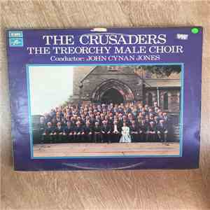 The Treorchy Male Choir - The Crusaders