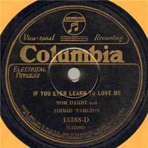 Tom Darby And Jimmie Tarlton - If You Ever Learn To Love Me / If I Had List ...