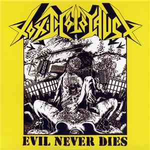 Toxic Holocaust - Evil Never Dies