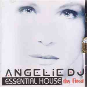 Angelic Dj - Essential House The first