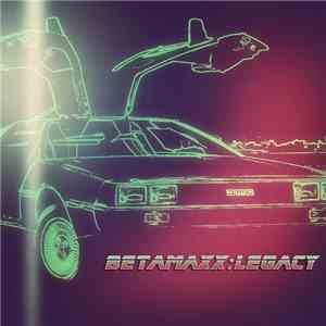 Betamaxx - Legacy
