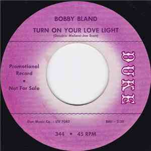 Bobby Bland - Turn On Your Love Light / You're The One (That I Need)