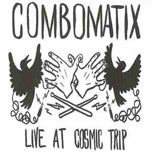 Combomatix - Live At Cosmic Trip