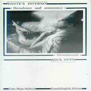 Dante's Inferno  / Mick Ness - Decadence And Annoyance / Groupsound