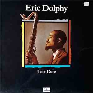 Eric Dolphy - Last Date