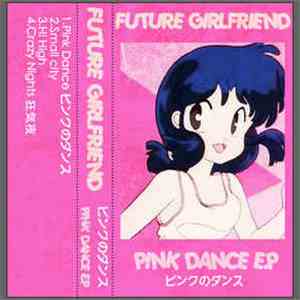Future Girlfriend - Pink Dance EP ピンクのダンス