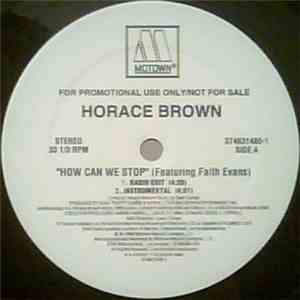 Horace Brown - How Can We Stop