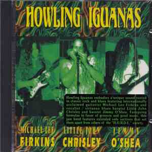 Howling Iguanas, Michael Lee Firkins, Little John Chrisley, Jimmy O'Shea - Howling Iguanas