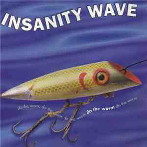 Insanity Wave - Do The Worm