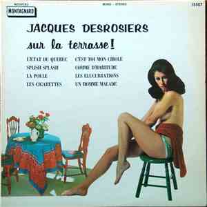 Jacques Desrosiers - Sur La Terrasse!