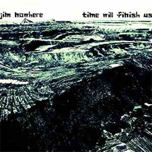 Jim Nowhere - Time Will Finish Us