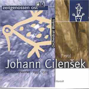Johann Cilenšek - Zeitgenossen Ost 10: Orchesterwerke 1959 | 1974 • Orchestral Works