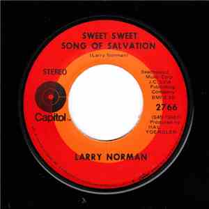 Larry Norman - Sweet Sweet Song Of Salvation / Walking Backwards Down The S ...