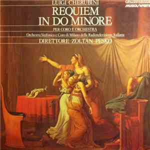 Luigi Cherubini, Orchestra Sinfonica E Coro Di Milano Della Radiotelevisione Italiana, Zoltán Peskó - Requiem In Do Minore